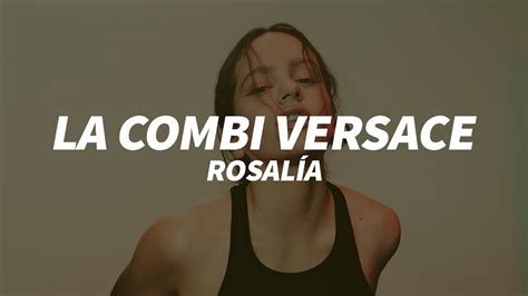 la combi versace lyrics|ROSALÍA – LA COMBI VERSACE Lyrics .